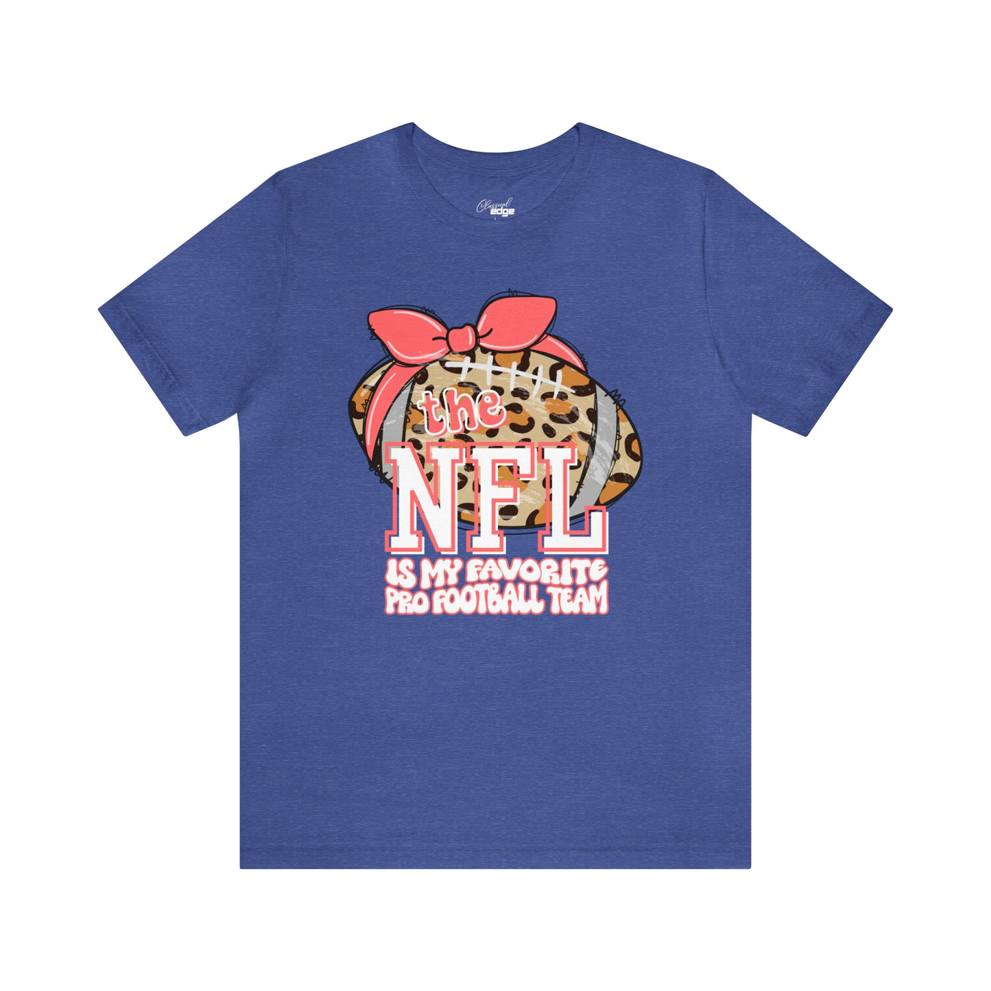 The NFL Is My Favorite - Bella+Canvas Adult Short Sleeve Tee