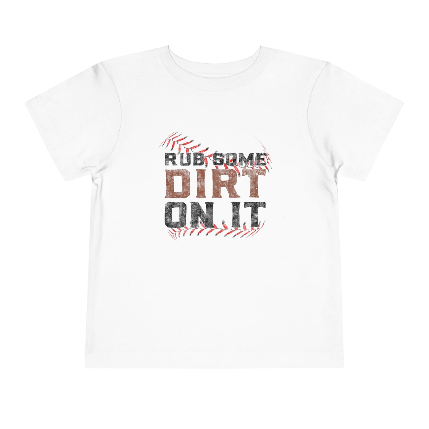 Baseball - Rub Some Dirt On It - Toddler Short Sleeve Tee