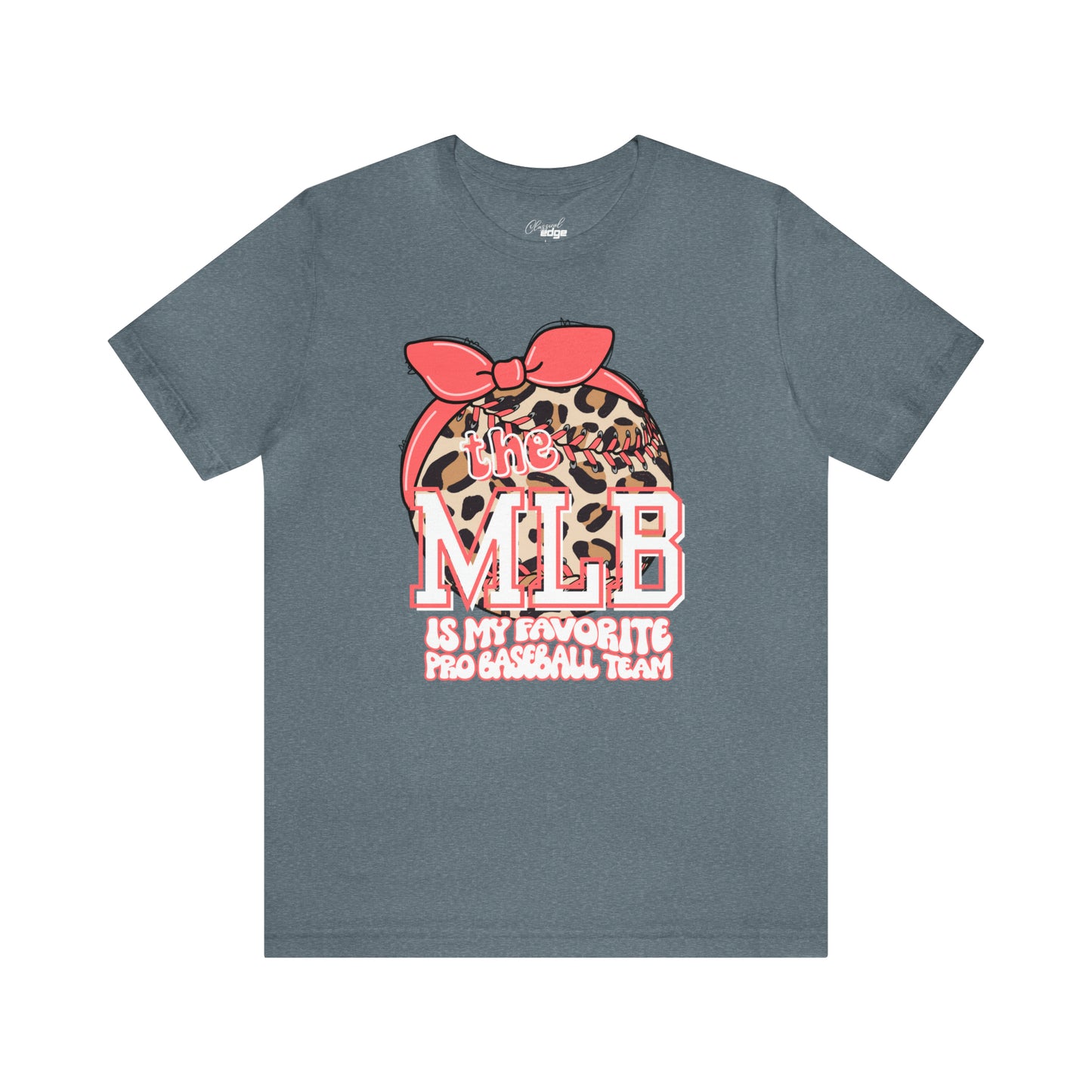 The MLB Is My Favorite - Bella+Canvas Adult Short Sleeve Tee