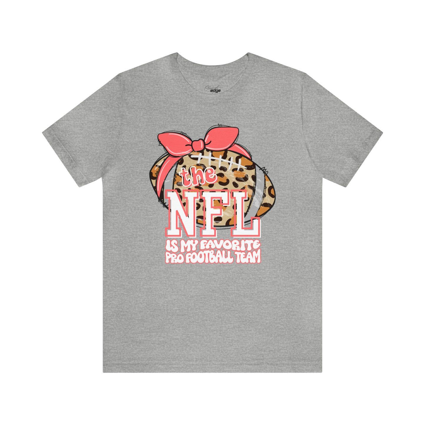 The NFL Is My Favorite - Bella+Canvas Adult Short Sleeve Tee