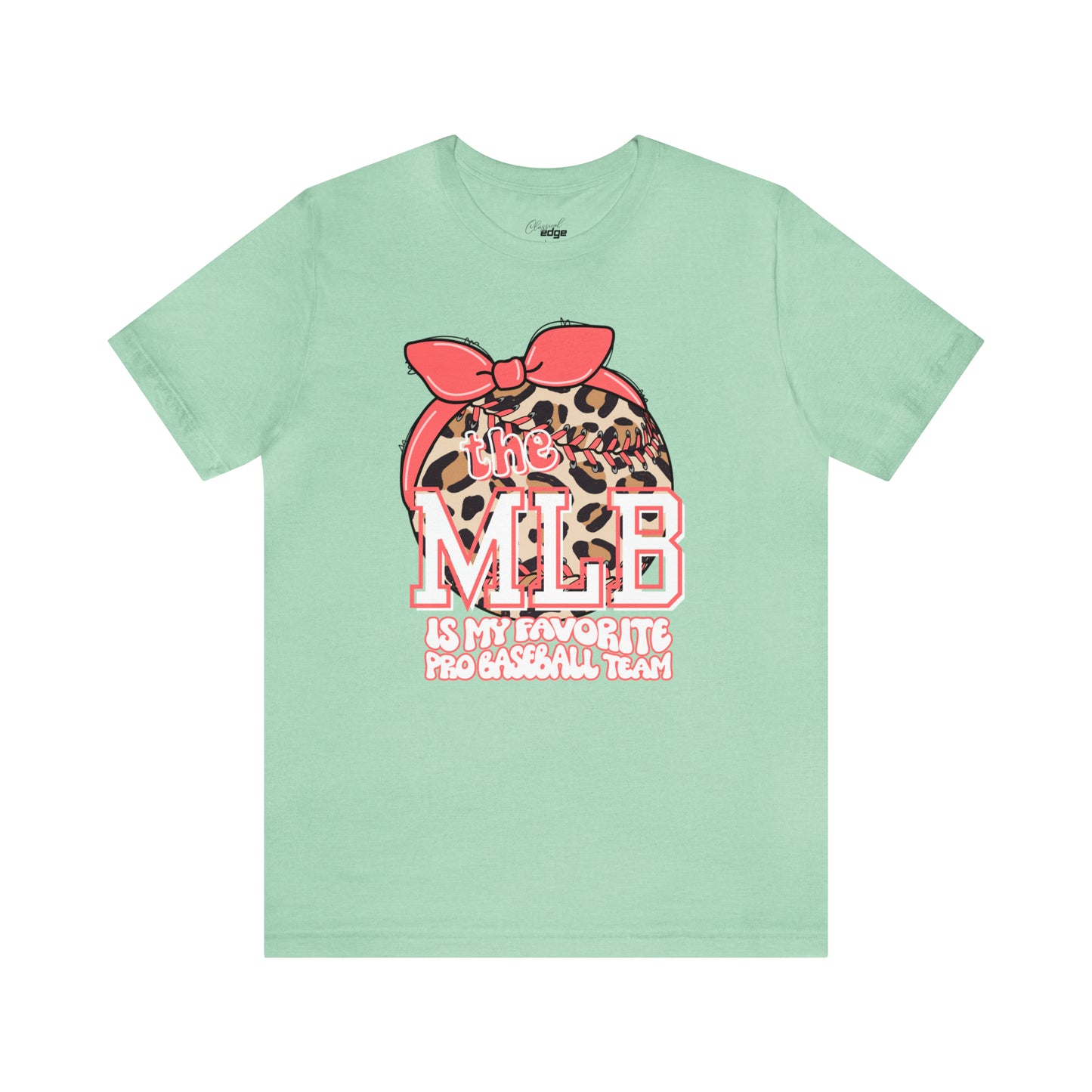 The MLB Is My Favorite - Bella+Canvas Adult Short Sleeve Tee