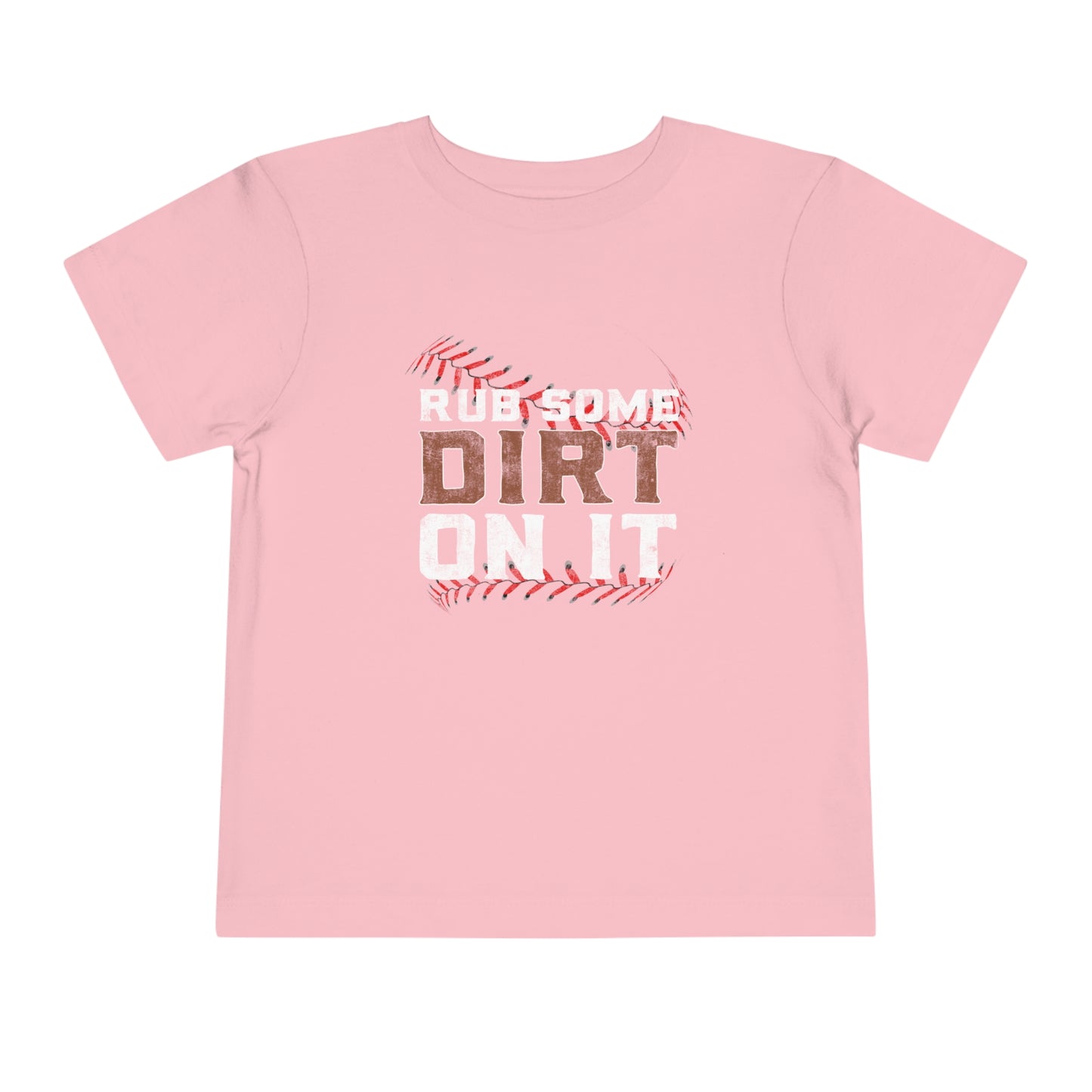 Baseball - Rub Some Dirt On It - Toddler Short Sleeve Tee