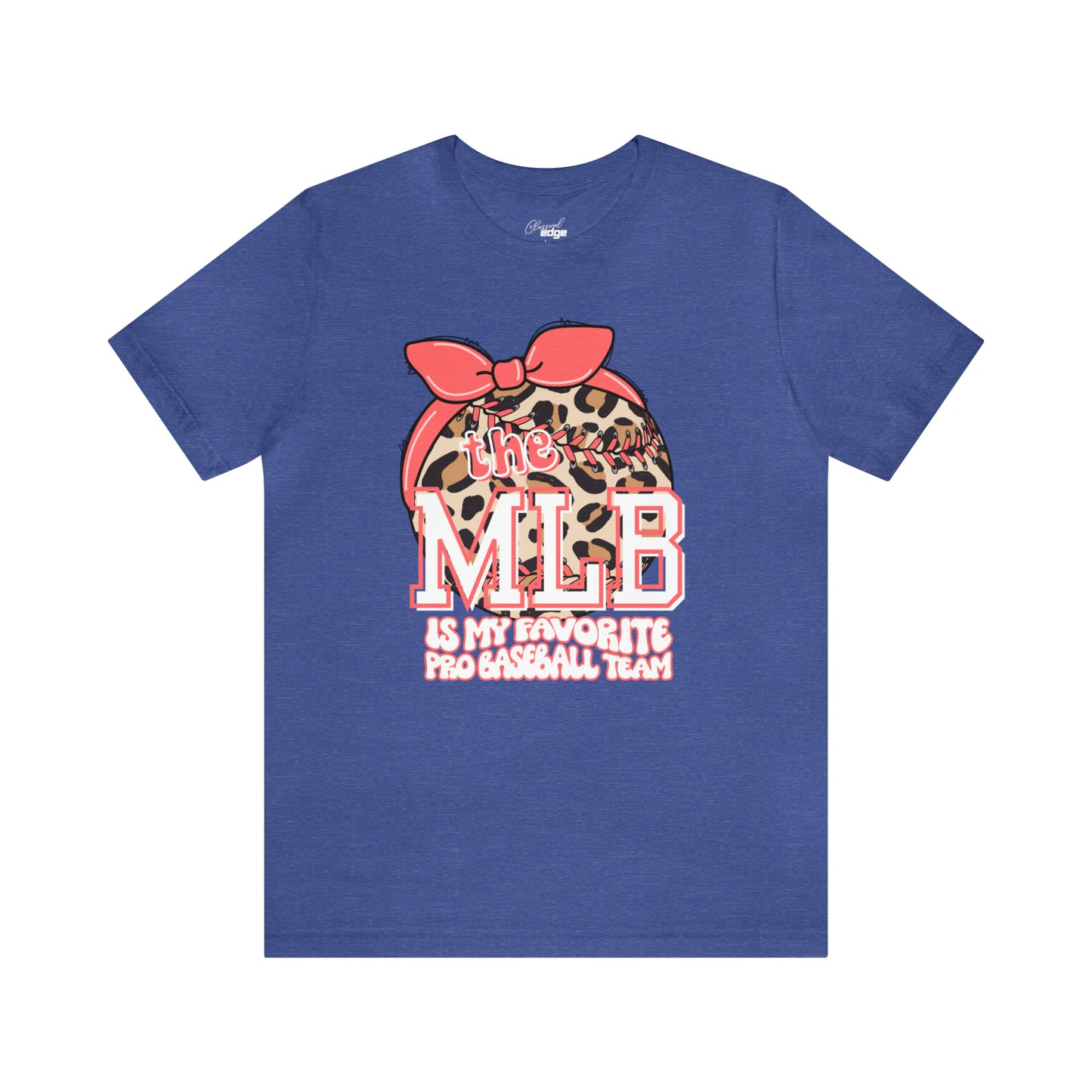 The MLB Is My Favorite - Bella+Canvas Adult Short Sleeve Tee