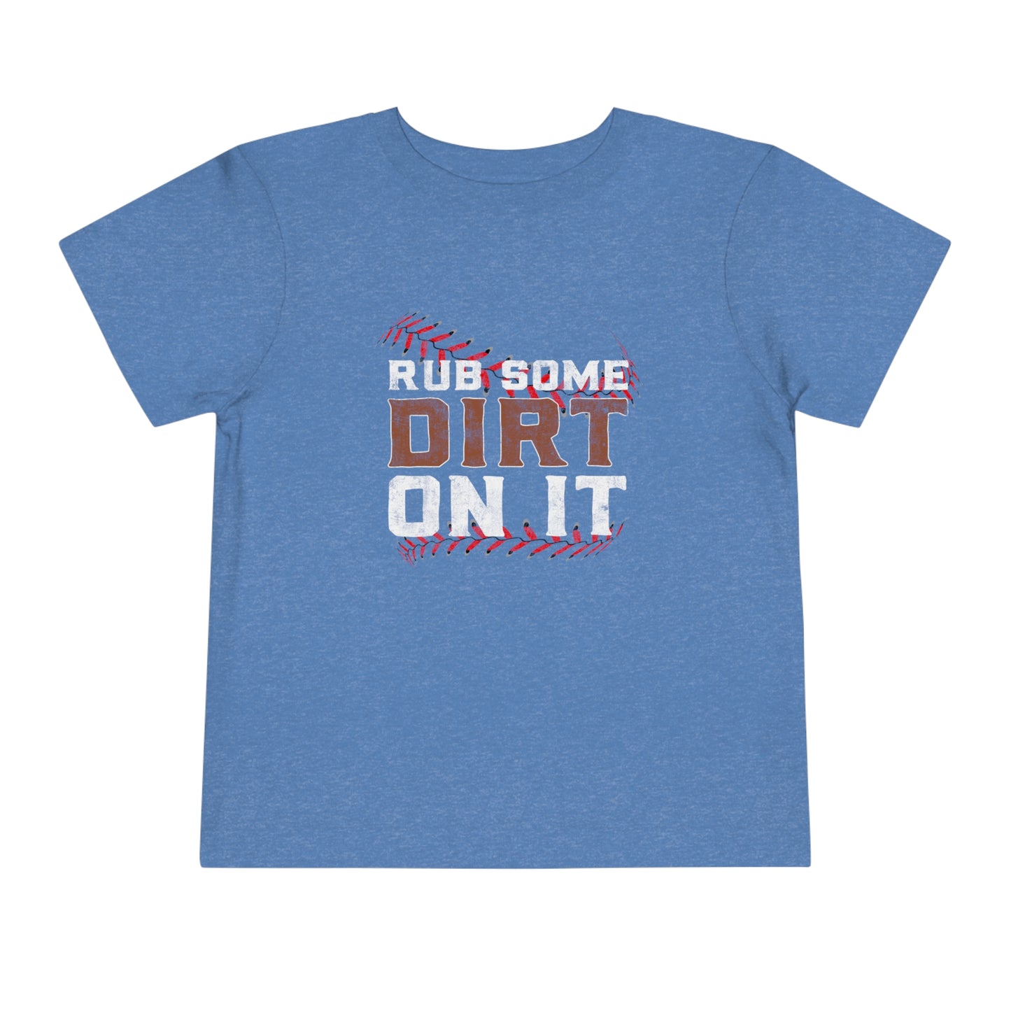 Baseball - Rub Some Dirt On It - Toddler Short Sleeve Tee