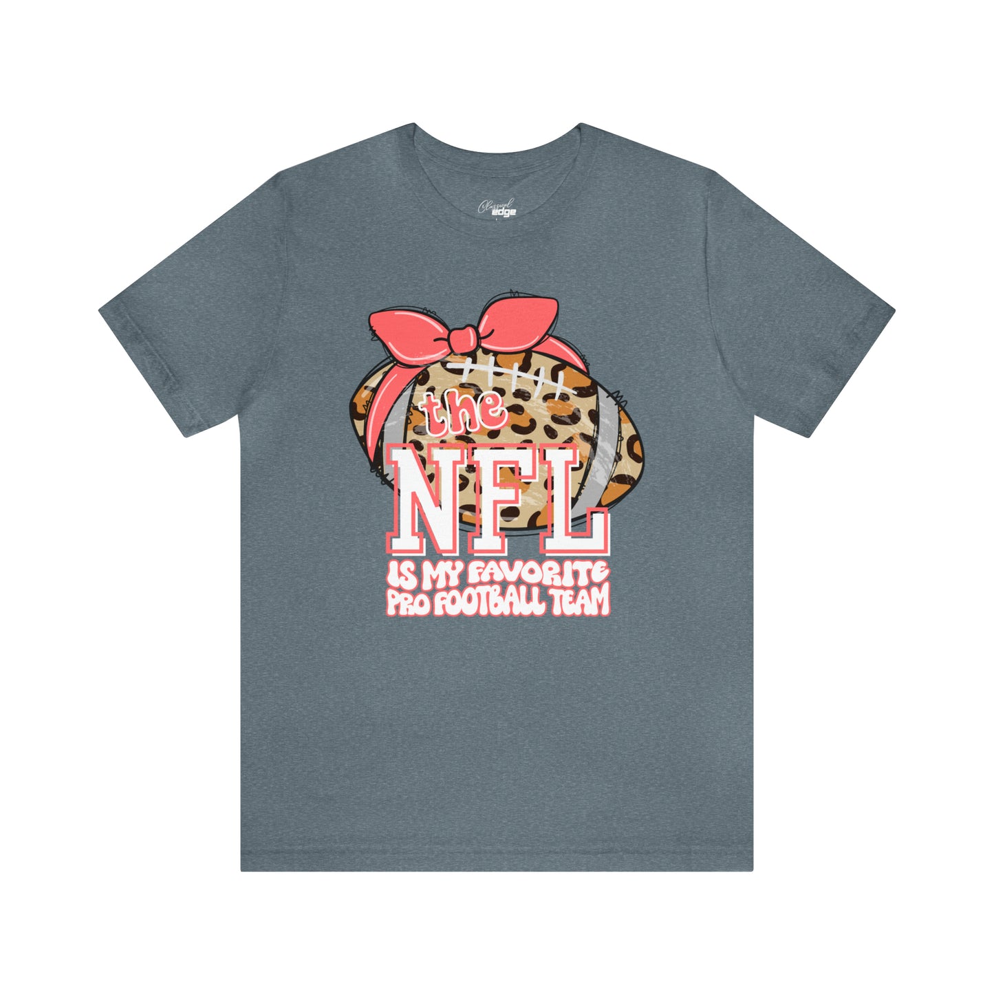 The NFL Is My Favorite - Bella+Canvas Adult Short Sleeve Tee