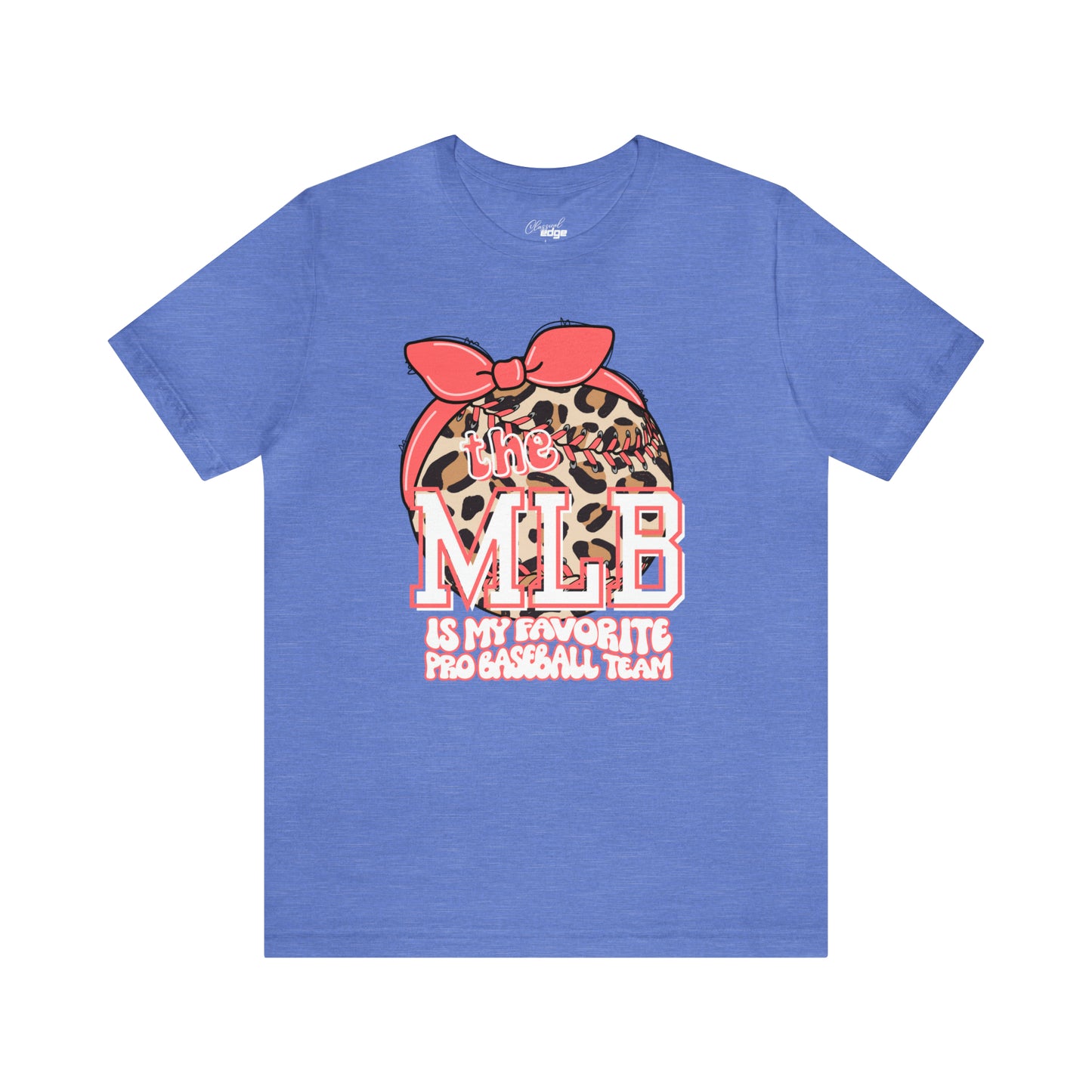 The MLB Is My Favorite - Bella+Canvas Adult Short Sleeve Tee