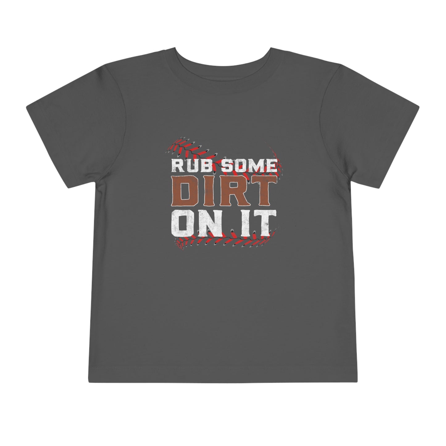 Baseball - Rub Some Dirt On It - Toddler Short Sleeve Tee