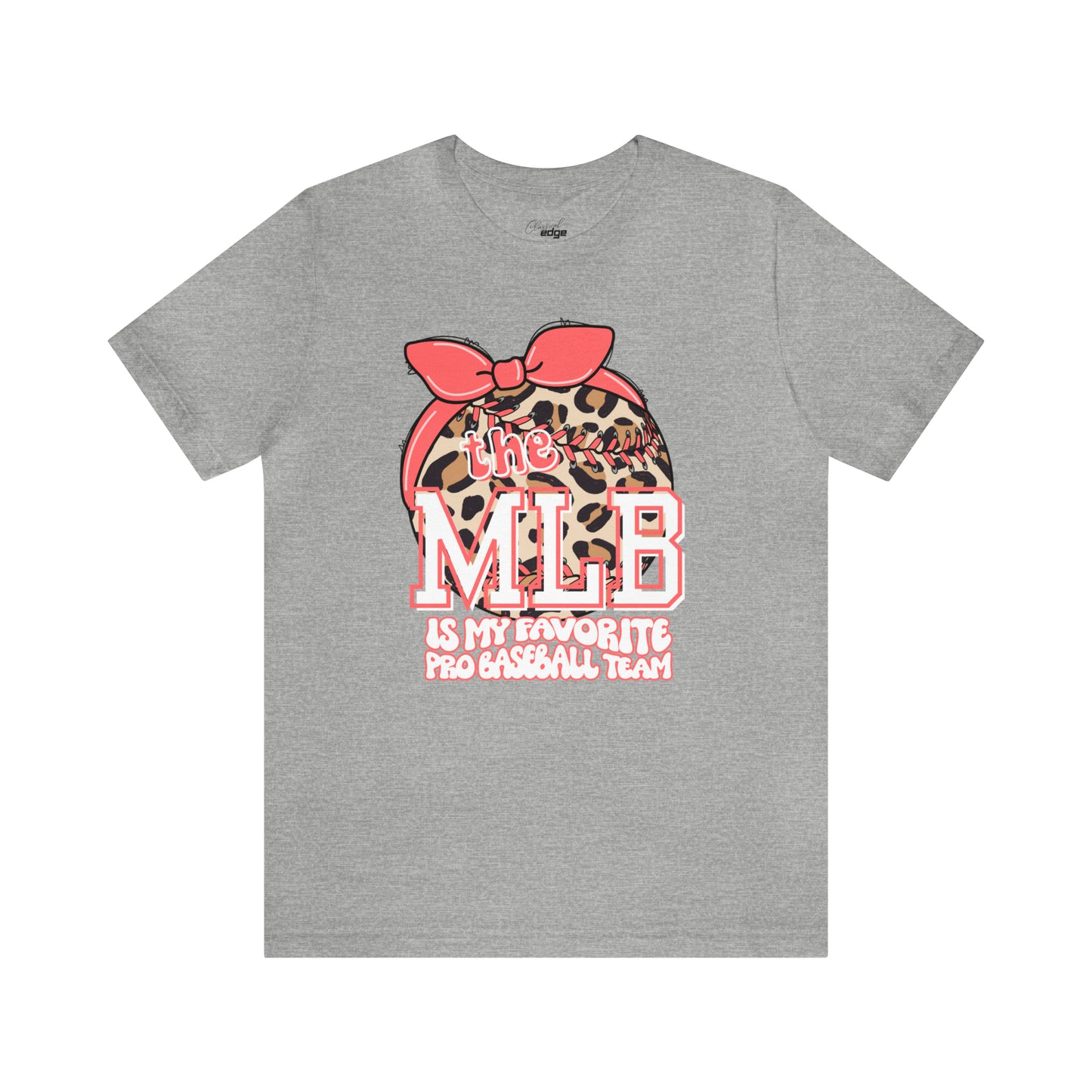 The MLB Is My Favorite - Bella+Canvas Adult Short Sleeve Tee