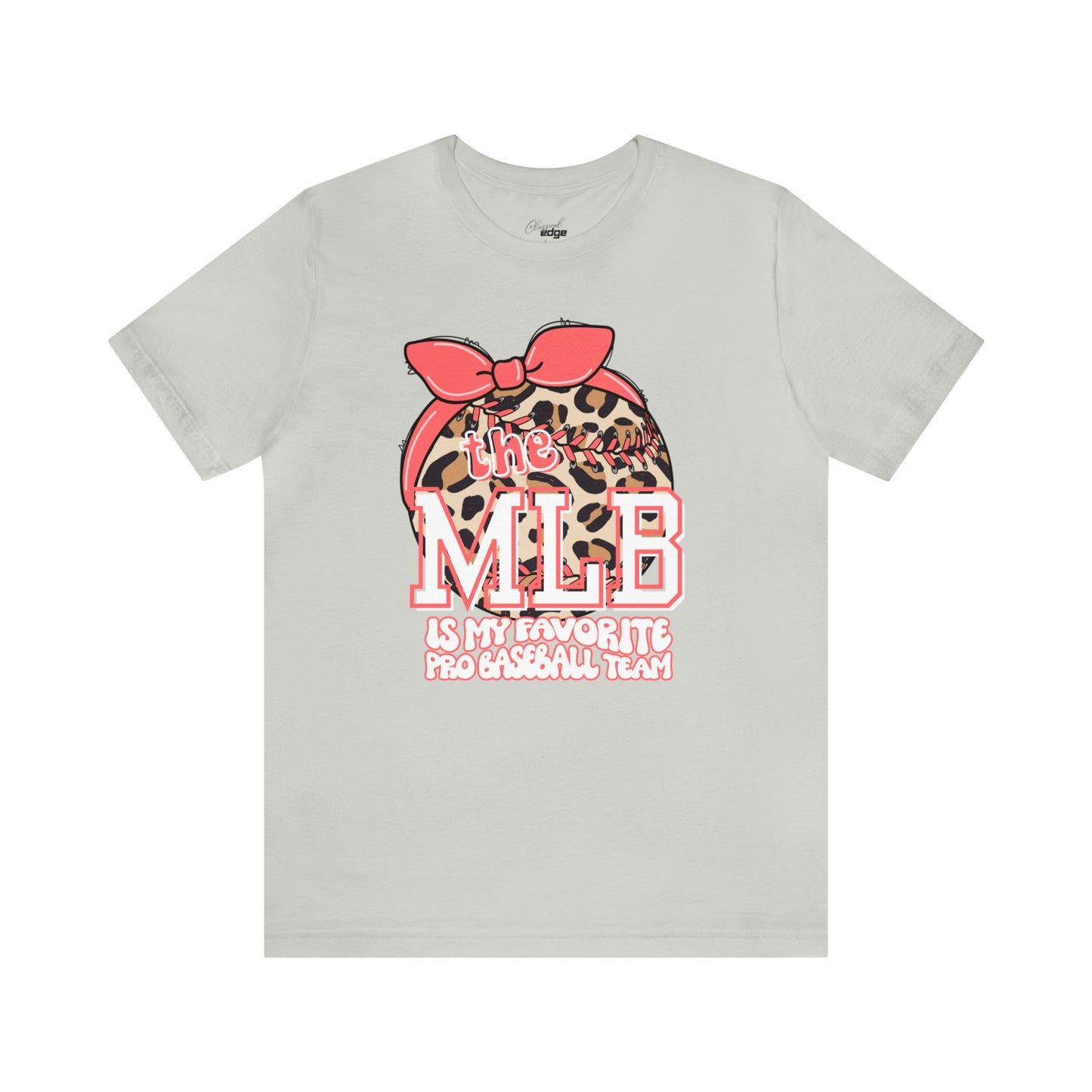 The MLB Is My Favorite - Bella+Canvas Adult Short Sleeve Tee