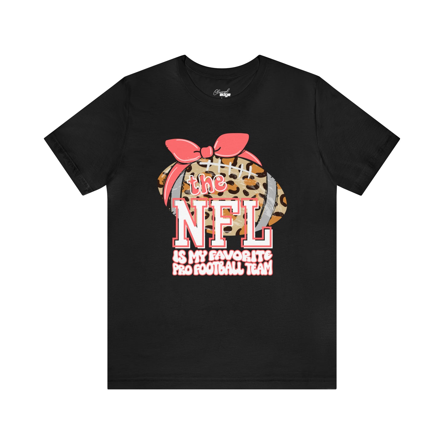 The NFL Is My Favorite - Bella+Canvas Adult Short Sleeve Tee