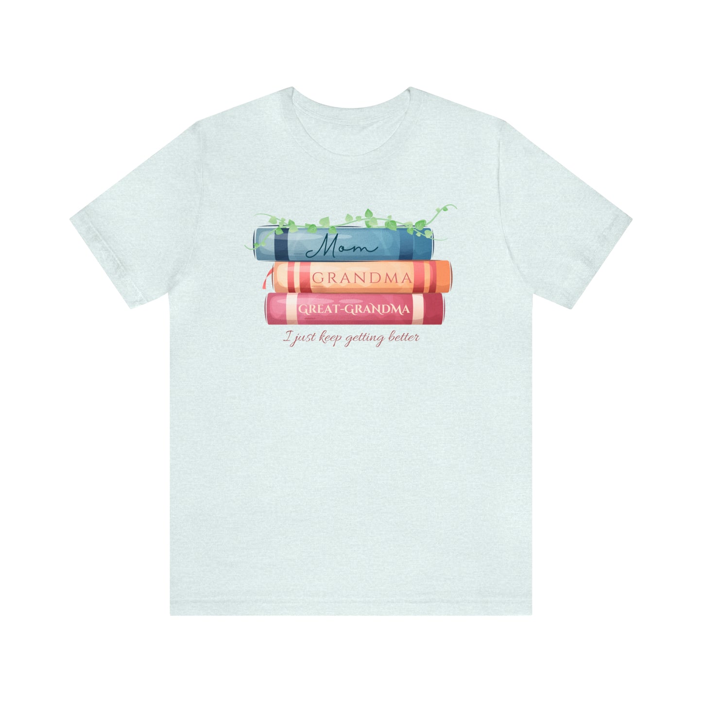 Mom, Grandma, Great-Grandma Books Shirt - Bella Canvas