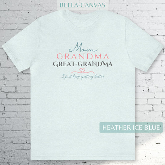 Mom, Grandma, Great-Grandma Shirt - Bella Canvas